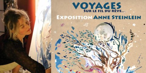 Vernissage d’Anne Steinlein – Voyages sur le fil du rêve…