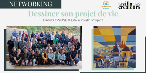 NETWORKING “Dessiner son projet de vie” avec Life project for youth et David Twose